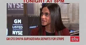 GM CFO Dhivya Suryadevara departs for Stripe | Diya TV News