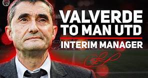 ERNESTO VALVERDE | Man Utd's Interim Manager | The Full Story