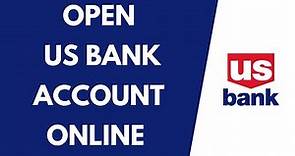 How to Open Bank Account in US Bank Online (Quick & Easy!) | Open US Bank Account