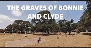 The Graves of Bonnie and Clyde