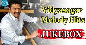 Music Director Vidyasagar Melody Hit Songs || Telugu Movie Hit Songs || 2016 Birthday Special
