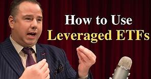 How to Use Leveraged ETFs