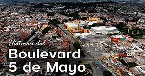 Historia del Boulevard 5 de Mayo, Puebla, México.