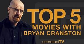 TOP 5: Bryan Cranston Movies