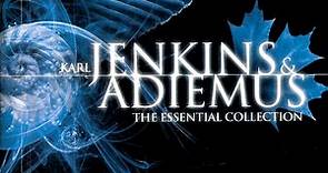 Karl Jenkins & Adiemus - The Essential Collection