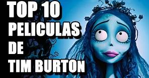 Las 10 Mejores Peliculas de Tim Burton