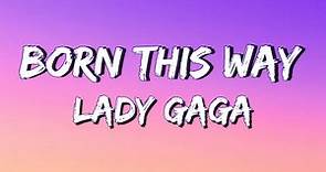 Lady Gaga - Born This Way // Lyrics