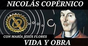 Nicolás Copérnico - Vida y obra (1473 - 1543) por María Jesús Flores