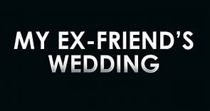 My Ex-Friend's Wedding - Cinema, Movie, Film Review  - Entertainment.ie