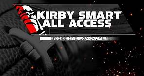 Kirby Smart All Access: UGA Camp Life