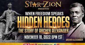 When Freedom Speaks: Hidden Heroes - The Story of Archer Alexander