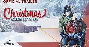 Christmas in the Wilds | Official Trailer | Kaitlyn Leeb | Victor Zinck Jr. | Melinda Shankar