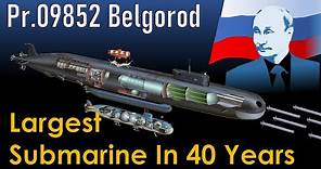 Russia's New Mega Submarine, Belgorod