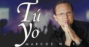 Marcos Witt - Tú Y Yo - Álbum Completo