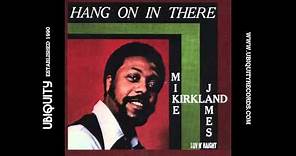 Mike James Kirkland - "Hang On In There"