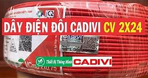 ĐÁNH GIÁ DÂY ĐIỆN ĐÔI CADIVI CV 2X24, DÂY ĐIỆN CADIVI CHÍNH HÃNG | Thiết Bị Thông Minh