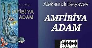 Səsli Kitab. Aleksandr Belyayev - AMFİBİYA ADAM.