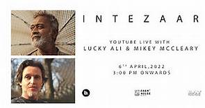 YouTube Live - Lucky Ali & @OfficialMikeyMcCleary | Intezaar