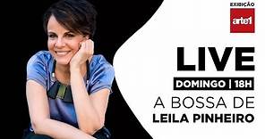 Live - Leila Pinheiro - Bossa Nova #Arte1 #CanteComigo