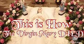 How did Mother Mary Die | The Assumption of Mary | Death of Mother Mary