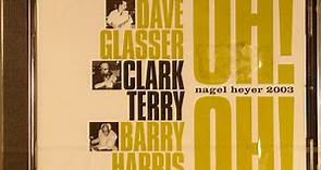 The Dave Glasser Clark Terry Barry Harris Project, Dave Glasser, Clark Terry, Barry Harris - Uh! Oh!