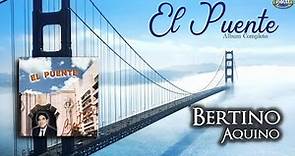 Bertino Aquino - El Puente (Álbum Completo)