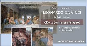Leonardo da Vinci - 6B - "La Última Cena" - Técnica y Restauración