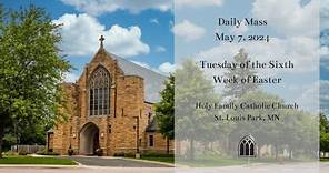 Daily Mass from Holy Family Catholic Church 05/07/2024
