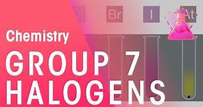 Group 7 - The Halogens | Properties of Matter | Chemistry | FuseSchool
