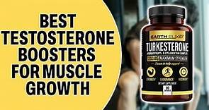Best Testosterone Boosters for Muscle Growth: The Best Ones (Our Top-Rated Picks)