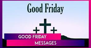 Good Friday 2024 Images, Bible Verses, Sayings, Quotes And Wallpapers To Send To Loved Ones