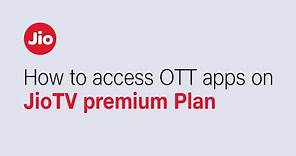 How to Access OTT Apps on JioTV Premium Plan