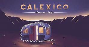 Calexico - "Seasonal Shift"