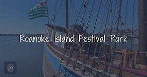 Roanoke Island Festival Park - Manteo, NC
