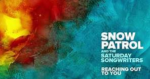 Snow Patrol & The Saturday Songwriters - Reaching Out To You (The Fireside Sessions EP)