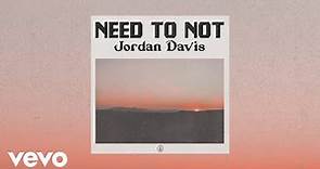 Jordan Davis - Need To Not (Official Audio)