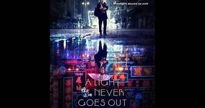 A Light Never Goes Out - Official Trailer