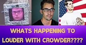 WHAT IS HAPPENING AT LOUDER WITH CROWDER?!!?!?
