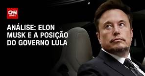 Análise: Elon Musk e a posição do governo Lula | WW