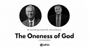 The Oneness of God | Dr. David K. Bernard & Dr. David Norris