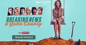 Breaking News a Yuba County (film Sky Original) – Trailer ITA