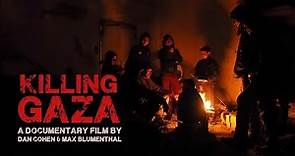 Killing Gaza | A documentary film about life under siege | Dan Cohen and Max Blumenthal