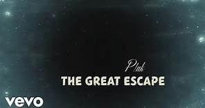 P!nk - The Great Escape (Official Lyric Video)
