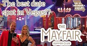 Mayfair Supper Club - The BEST Date Night Spot on the Strip?