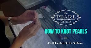 How to Knot Pearls - A FULL Instruction Video by The Pearl Girls