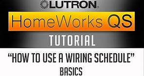 Lutron Homeworks QS Tutorial // How to use a WIRING SCHEDULE (Key Information)