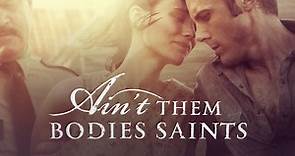 Ain't Them Bodies Saints - Watch Movie Trailer on Paramount Plus