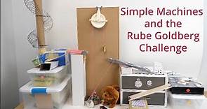 Simple Machines and the Rube Goldberg Challenge