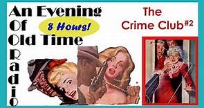 All Night Old Time Radio Shows - The Crime Club #2 | 8 Hours of Classic Radio Shows