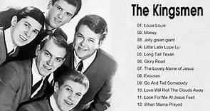 The Kingsmen's Greatest Hits | Best Songs of The Kingsmen - Full Album The Kingsmen 2018